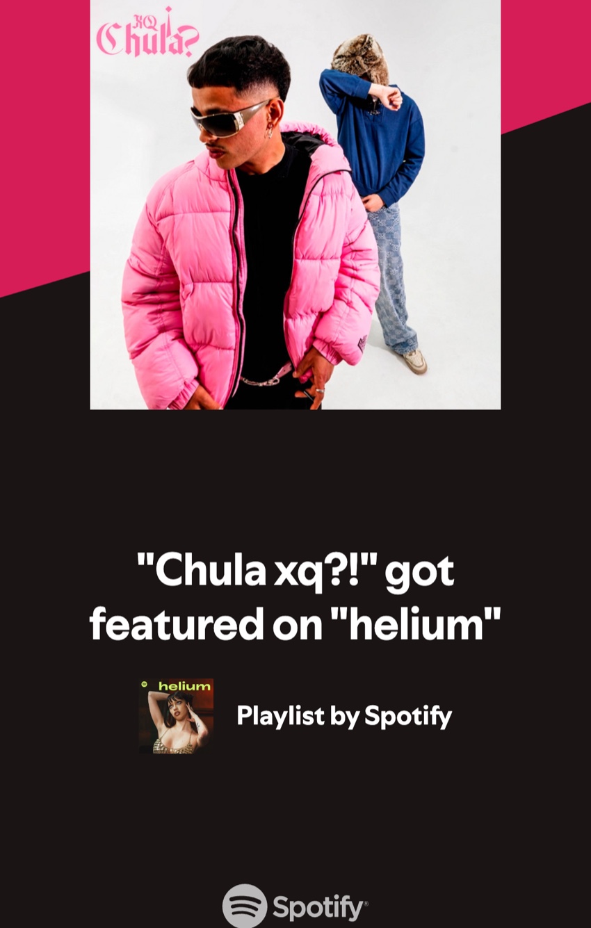 «Chula xq?!» destacada en la playlist editorial helium de Spotify